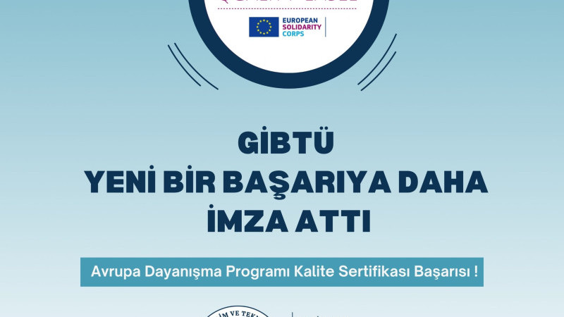 GİBTÜ Avrupa Dayanışma Programı Kalite Sertifikası Başarısına imza attı